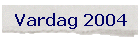 Vardag 2004