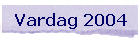 Vardag 2004
