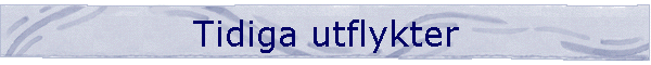 Tidiga utflykter